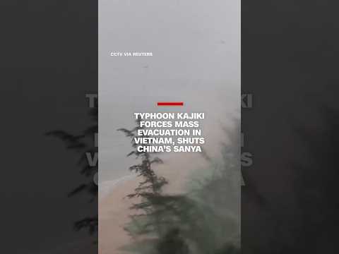 Typhoon Kajiki forces mass evacuation in Vietnam, shuts China’s Sanya