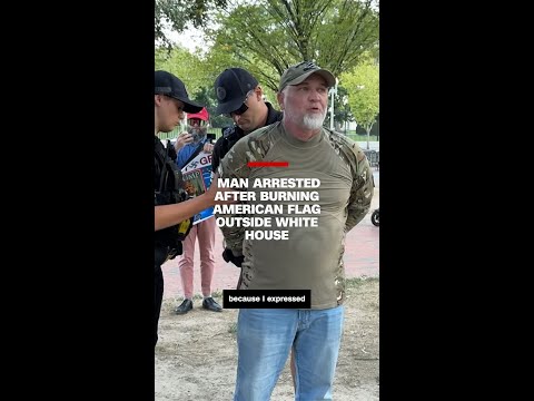 Man arrested after burning American flag outside White House