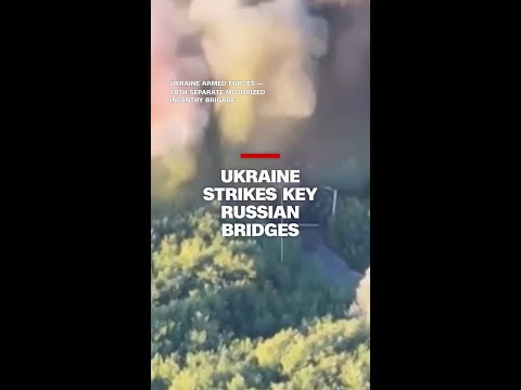 Ukraine strikes key Russian bridges