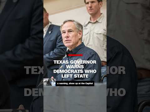 Texas governor warns Democrats who left state