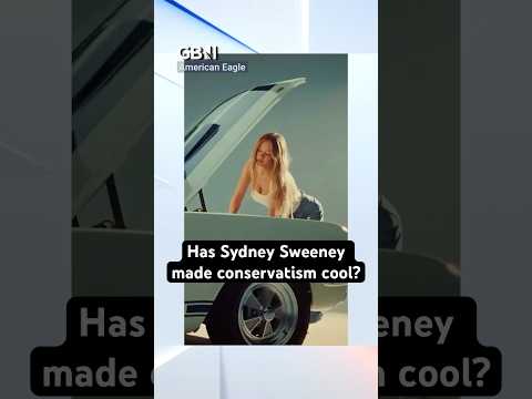 Has Sydney Sweeney made conservatism COOL?