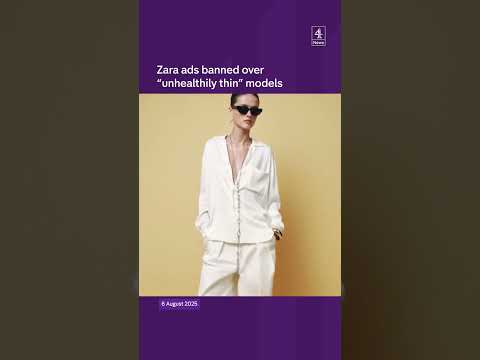 Zara ads banned over “unhealthily thin” models.