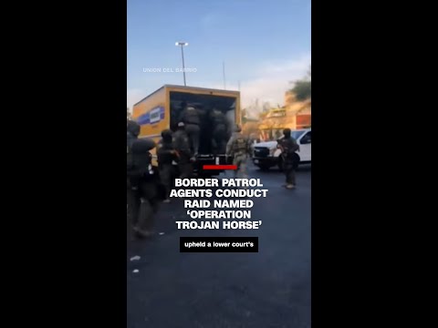 Border Patrol agents conduct raid named ‘Operation Trojan Horse’