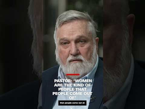 Christian nationalist pastor says ‘women are the kind of people that people come out of’