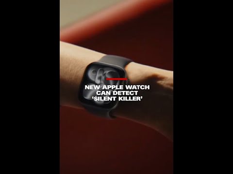 New Apple Watch can detect ‘silent killer’