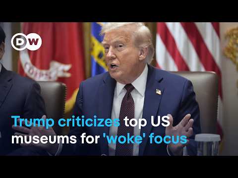 Trump: ‘The Smithsonian is out of control’ | DW News