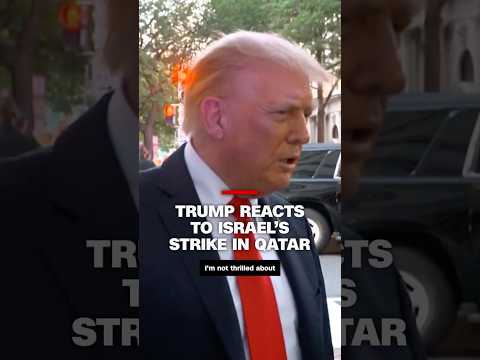 Trump reacts to Israel’s strike in Qatar