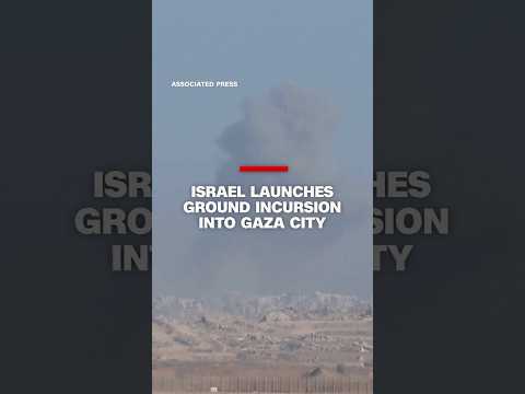 Israel launches ground incursion into Gaza City