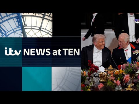 Watch ITV News at Ten LIVE – as King hosts Trump for Windsor state banquet