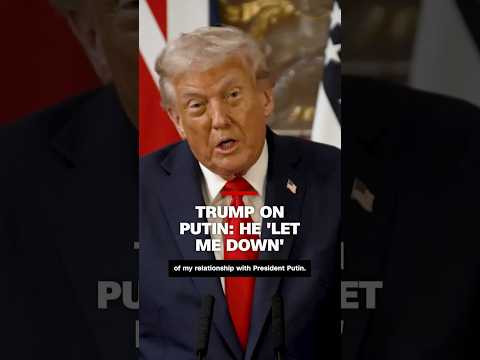 Trump on Putin: He ‘let me down’