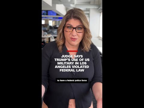Judge says Trump’s use of US military in Los Angeles violated federal law