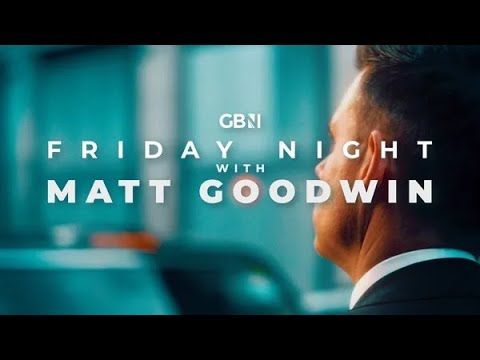 Friday Night with Matt Goodwin | Friday 19th September