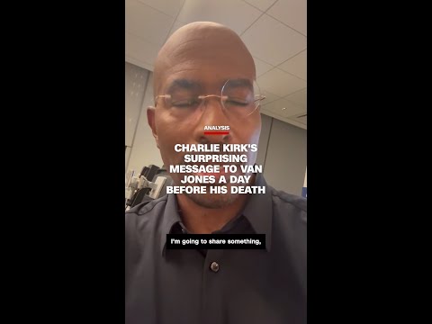 Charlie Kirk’s surprising message to Van Jones a day before his death