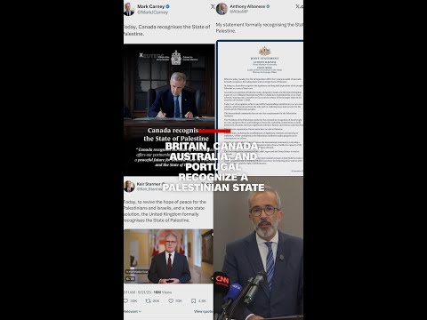 Britain, Canada, Australia, and Portugal recognize a Palestinian state