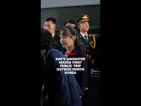 Kim’s daughter makes first public trip outside North Korea