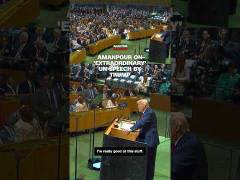Amanpour on ‘extraordinary’ UN speech by Trump