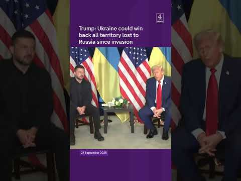 Trump: Ukraine could win back all territory lost to Russia since invasion