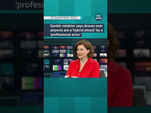 Danish minister says drones over airports are a ‘hybrid attack’ by a ‘professional actor’ | ITV News