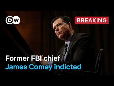 Comey charged with false statements and obstruction | DW News