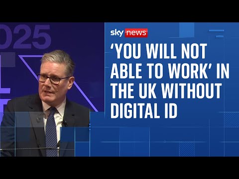 Starmer: ‘You will not be able to work in the United Kingdom if you do not have digital ID’