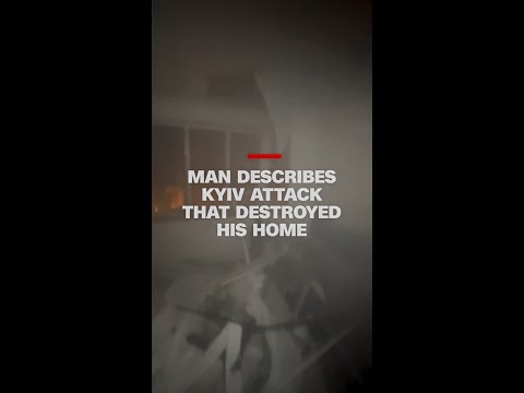 Man describes Kyiv attack that destroyed his home