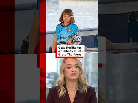 Greta Thunberg denies Gaza flotilla is publicity stunt. #BBCNews