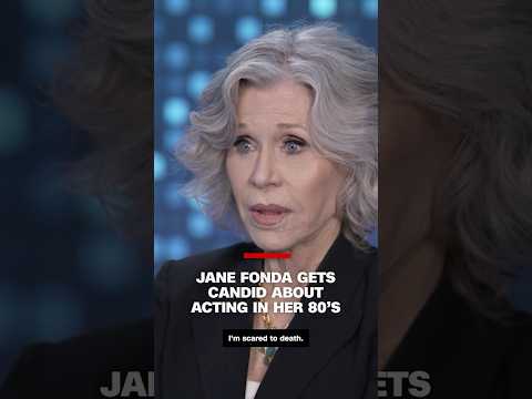 Jane Fonda gets candid about acting in her 80’s