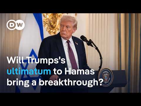Israel has Trump’s backing to ‘finish the job’ if Hamas refuses offer | DW News