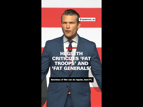 Hegseth criticizes ‘fat troops’ and ‘fat generals’