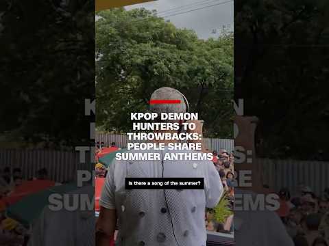 KPop Demon Hunters to throwbacks: People share summer anthems