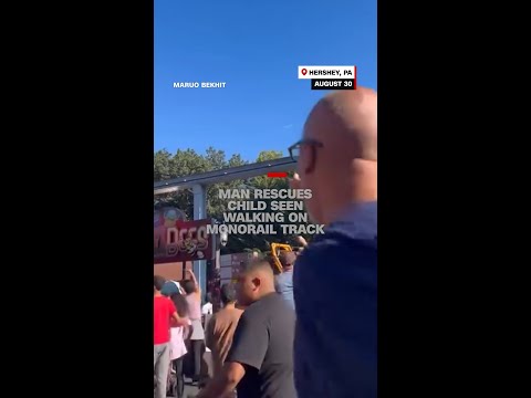 Man rescues child seen walking on monorail track at Hersheypark