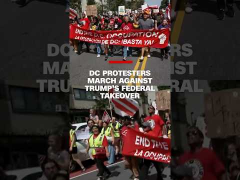 DC protesters march against Trump’s federal takeover