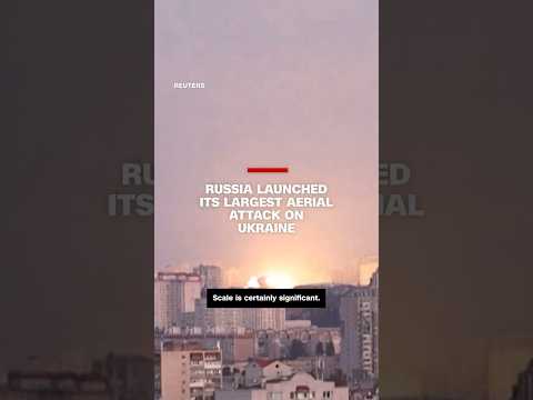 Russia launched its largest aerial attack on Ukraine