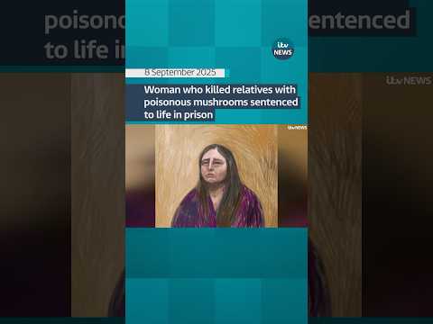 Woman who killed relatives with poisonous mushrooms sentenced to life in prison