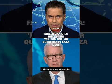 Fareed Zakaria: Here’s the ‘million dollar question’ in Gaza deal