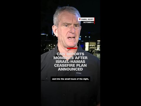 CNN reports moments after Israel-Hamas ceasefire plan announced