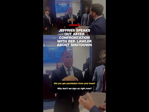 Jeffries speaks out after confrontation with Rep. Lawler about shutdown