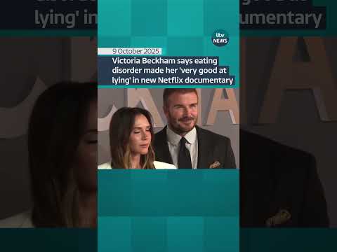 Victoria Beckham says eating disorder made her ‘very good at lying’ in new Netflix documentary