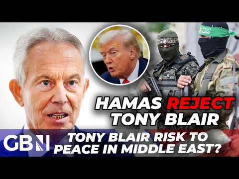 Hamas REFUSE Tony Blair’s involvement in Gaza peace deal – ‘Even terrorists don’t like him!’