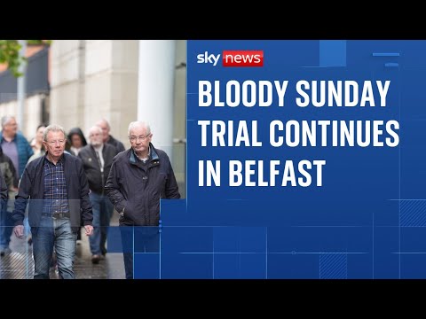 Bloody Sunday: Trial of ‘Soldier F’ continues in Belfast