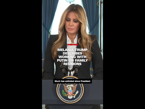 Melania Trump describes working with Putin on family reunions