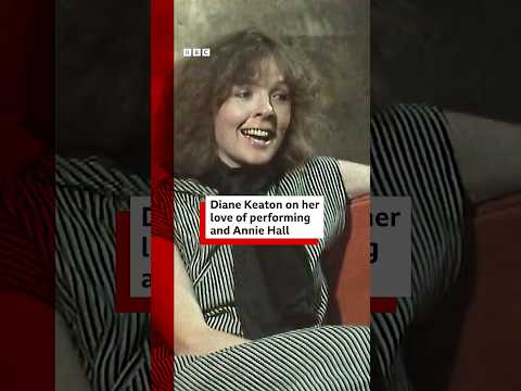 Diane Keaton on her love of performing and Annie Hall. #BBCNews