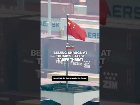 Analysis: Beijing shrugs at Trump’s latest tariff threat