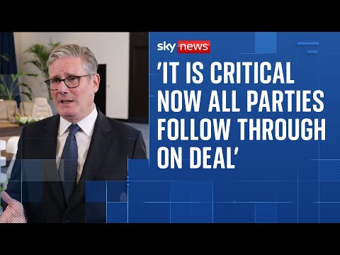 Starmer on Gaza peace plan: ‘It is critical now all parties follow through on deal’
