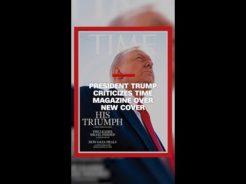President Trump criticizes Time magazine over new cover