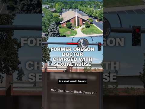 Former Oregon doctor charged with sexual abuse