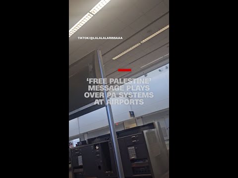 ‘Free Palestine’ message plays over PA systems at airports