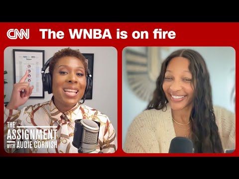 Why everyone started paying attention to the WNBA | The Assignment