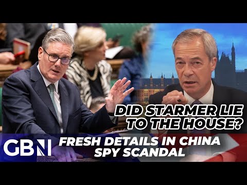 ‘Did Starmer mislead the house?!’ | Nigel Farage questions PM’s account of China spy scandal