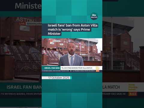 Israeli fans’ ban from Aston Villa match ‘wrong’ says Prime Minster #astonvilla #itvnews #politics